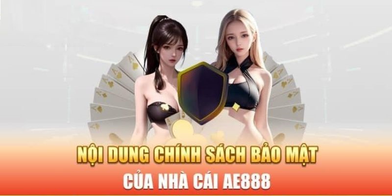 AE888 cam kết chắc chắn bảo mật thông tin và hoạt động của người dùng