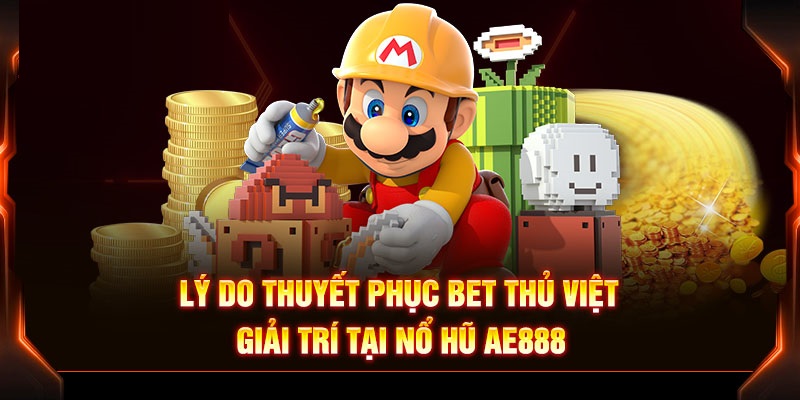 Nổ hũ AE888 có nhiều những ưu điểm vượt trội