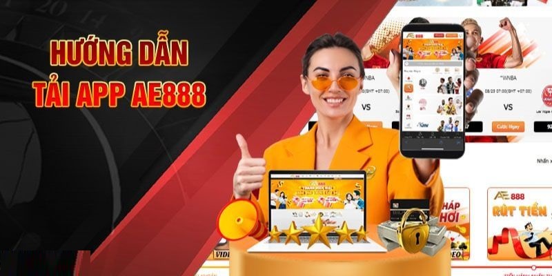 Tải app AE888 đơn giản với hướng dẫn chi tiết, rõ ràng
