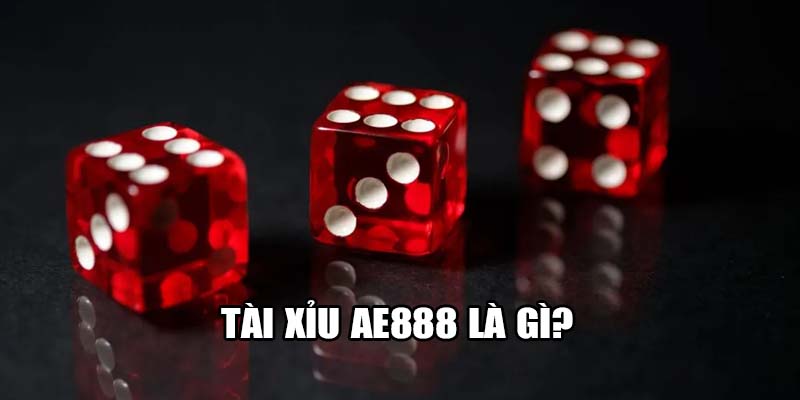 Thông tin cơ bản về trò chơi tài xỉu AE888
