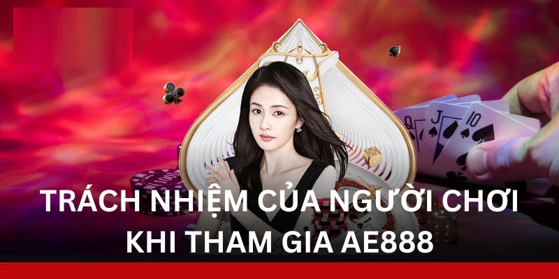 Trách nhiệm người chơi là giữ gìn một môi trường an toàn